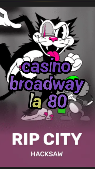 casino broadway la 80-3xn3u5udepyz9m9w5iat.com