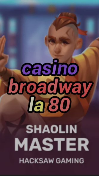 casino broadway la 80-3xn3u5udepyz9m9w5iat.com